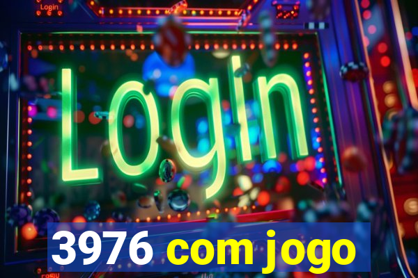 3976 com jogo